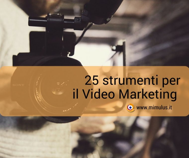25 strumenti per il Video Marketing
