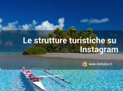 Cosa pubblicano le strutture turistiche su Instagram